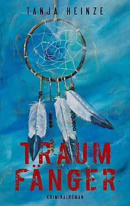 E-Book (epub) Traumfänger von Tanja Heinze