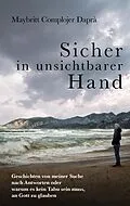 E-Book (epub) Sicher in unsichtbarer Hand von Maybritt Complojer Daprà