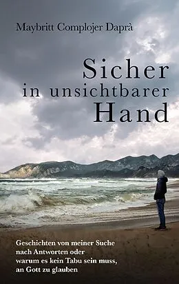 E-Book (epub) Sicher in unsichtbarer Hand von Maybritt Complojer Daprà
