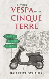 E-Book (epub) Mit der Vespa in die Cinque Terre von Ralf Erich Schauer