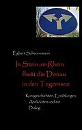 E-Book (epub) In Stein am Rhein fließt die Donau in den Tegernsee von Egbert Scheunemann