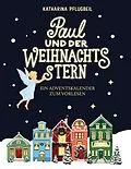 E-Book (epub) Paul und der Weihnachtsstern von Katharina Pflugbeil