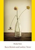 E-Book (epub) Kurz-Krimis und andere Texte von Heinke Stulz