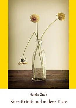 E-Book (epub) Kurz-Krimis und andere Texte von Heinke Stulz