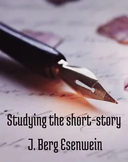 E-Book (epub) Studying the short-story von J. Berg Esenwein