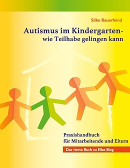 Kartonierter Einband Autismus im Kindergarten - wie Teilhabe gelingen kann von Silke Bauerfeind