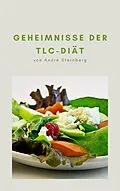E-Book (epub) Geheimnisse der TLC-Diät von André Sternberg