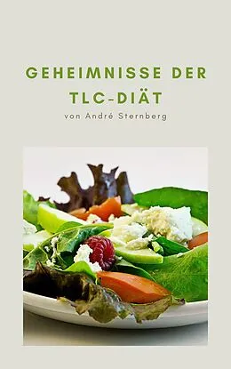 E-Book (epub) Geheimnisse der TLC-Diät von André Sternberg