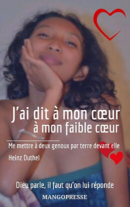 eBook (epub) J'ai dit a mon coeur a mon faible coeur de Heinz Duthel