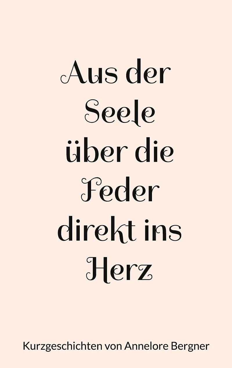 Aus der Seele über die Feder direkt ins Herz