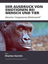E-Book (epub) Der Ausdruck von Emotionen bei Mensch und Tier von Charles Darwin