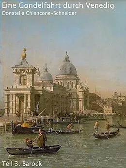 E-Book (epub) Eine Gondelfahrt durch Venedig von Donatella Chiancone-Schneider