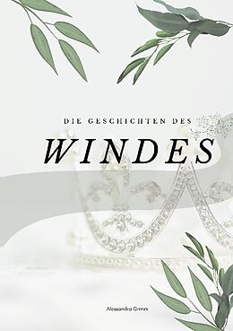 Kartonierter Einband Die Geschichten des Windes von Alessandra Grimm