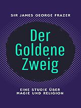 E-Book (epub) Der Goldene Zweig von James George Frazer