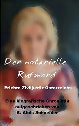 E-Book (epub) Der notarielle Rufmord von K. Alois Schneider