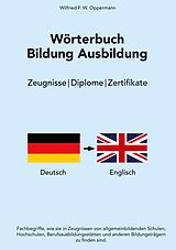 E-Book (epub) Wörterbuch Bildung Ausbildung von Wilfried F. W. Oppermann