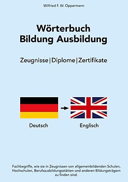 E-Book (epub) Wörterbuch Bildung Ausbildung von Wilfried F. W. Oppermann