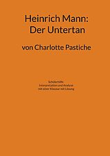 E-Book (epub) Heinrich Mann: Der Untertan von Charlotte Pastiche