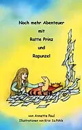 E-Book (epub) Noch mehr Abenteuer mit Ratte Prinz und Rapunzel von Annette Paul, Krisi Sz. -Pöhls