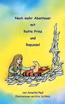 E-Book (epub) Noch mehr Abenteuer mit Ratte Prinz und Rapunzel von Annette Paul, Krisi Sz. -Pöhls