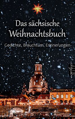 E-Book (epub) Das sächsische Weihnachtsbuch von Anton Günther, Karl May, Anton Ohorn