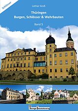 E-Book (epub) Thüringen Burgen, Schlösser & Wehrbauten Band 5 von Lothar Groß