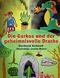 E-Book (epub) Die Gurkos und der geheimnisvolle Drache von Gerhard Schnell