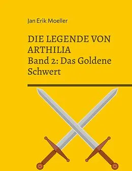 E-Book (epub) Die Legende von Arthilia von Jan Erik Moeller