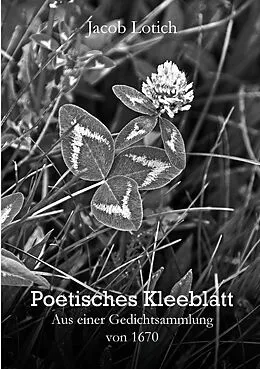 E-Book (epub) Poetisches Kleeblatt von Jacob Lotich