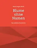 E-Book (epub) Blume ohne Namen von Klaus Jürgen Blank