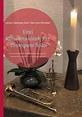 E-Book (epub) Drei Konzertsuiten für Trompete Solo von Johann Sebastian Bach, Eberhard Schnebel