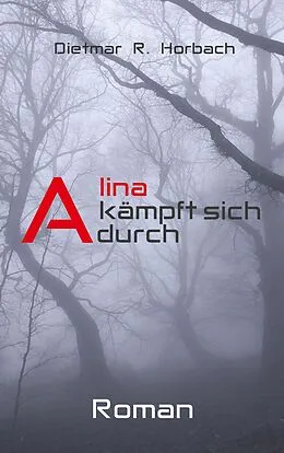 E-Book (epub) Alina kämpft sich durch von Dietmar R. Horbach