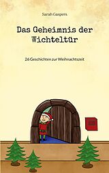 E-Book (epub) Das Geheimnis der Wichteltür von Sarah Gaspers