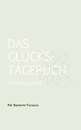 E-Book (epub) Das Glückstagebuch für Erwachsene von Pel Bamerni-Tursucu