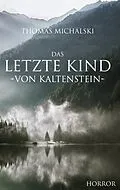 E-Book (epub) Das letzte Kind von Kaltenstein von Thomas Michalski