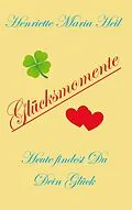 E-Book (epub) Glücksmomente von Henriette Maria Heil