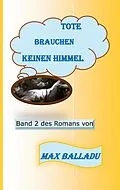 E-Book (epub) Tote brauchen keinen Himmel Band 2 von Max Balladu