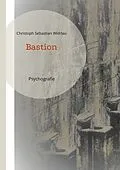 E-Book (epub) Bastion von Christoph Sebastian Widdau