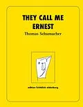 E-Book (epub) They call me Ernest von Thomas Schumacher