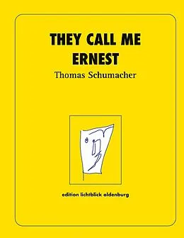 E-Book (epub) They call me Ernest von Thomas Schumacher