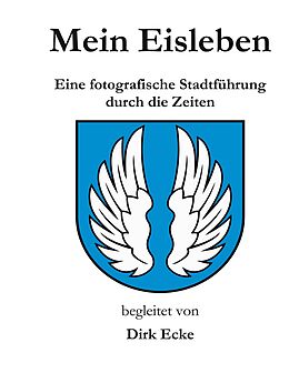 E-Book (epub) Mein Eisleben von Dirk Ecke