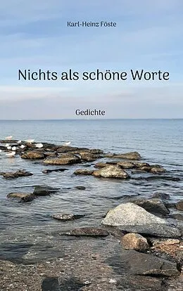 E-Book (epub) Nichts als schöne Worte von Karl-Heinz Föste