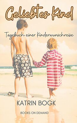 E-Book (epub) Geliebtes Kind von Katrin Bogk