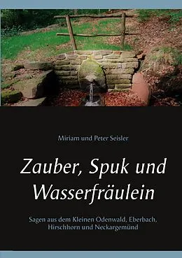 E-Book (epub) Zauber, Spuk und Wasserfräulein von Miriam Und Peter Seisler