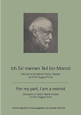 Kartonierter Einband Ich für meinen Teil bin Monist von Alexander Meinhard