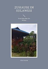 Kartonierter Einband Zuhause in Sulawesi von Silke Schmitt