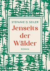 E-Book (epub) Jenseits der Wälder von Stefanie D. Seiler