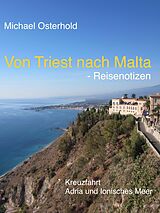 E-Book (epub) Von Triest nach Malta - Reisenotizen von Michael Osterhold