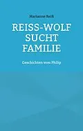 E-Book (epub) Reiß-Wolf sucht Familie von Marianne Reiß