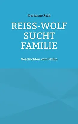 E-Book (epub) Reiß-Wolf sucht Familie von Marianne Reiß